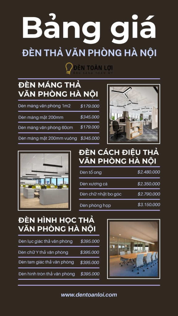 Đèn Toàn Lợi - Địa chỉ mua đèn thả văn phòng Hà Nội chính hãng, giá rẻ, nhiều mẫu mã 1 Giá đèn thả văn phòng tại Hà Nội mới nhất